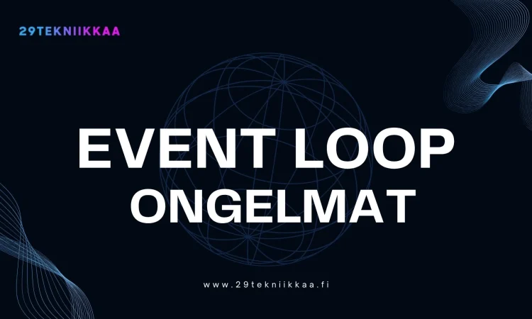 Node.js Event Loop -ongelmat: yleiset syyt ja ratkaisut