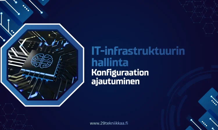 Konfiguraatiodrifti IT-infrastruktuurissa – mistä se syntyy, miksi se on riski ja miten sitä voidaan hallita